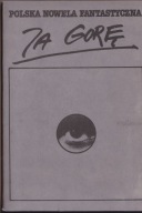 Polska nowela fantastyczna t.1 Ja gorę