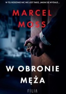 W OBRONIE MĘŻĄ Marcel Moss