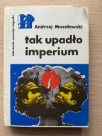 Tak upadło imperium - Andrzej Mozołowski