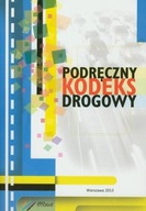 Podręczny kodeks drogowy. Stan prawny 10 stycznia 2014 Praca zbiorowa