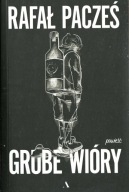 Grube wióry Rafał Pacześ