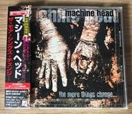 Machine Head - More Things Change - I Wyd 1997 Japan +3