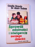 Sprawdź zdolności i inteligencję swojego dziecka. Drouin, Dubos