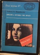 Ewa wzywa 07... Sprawa której nie było Andrzej K. Bogusławski