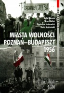 Miasta wolności Poznań-Budapeszt 1956