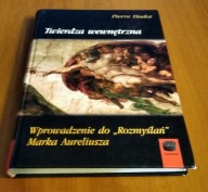 Twierdza wewnętrzna wprowadzenie do "Rozmyślań" Marka Aureliusza Hadot