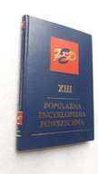 POPULARNA ENCYKLOPEDIA POWSZECHNA t. 13