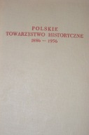 Polskie Towarzystwo Historyczne 1886-1956. Księga Pamiątkowa z okazji