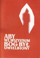 Aby we wszystkim Bóg był uwielbiony ; jak nowa