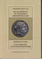 O Agatoklesie i Antygonie Jednookim Diodor Sycylijski ; jak nowa
