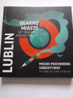 Lublin Ogarnij miasto Miejski Przewodnik Subiektywny
