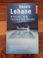Wypijmy, nim zacznie się wojna Dennis Lehane