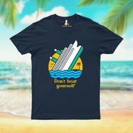 T-shirt Koszulka DON'T BOAT YOURSELF Nie łódź się