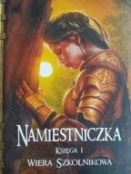 Namiestniczka Księga 1 Wiera Szkolnikowa