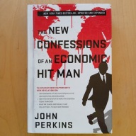 John Perkins - The new confessions of an economic hitman