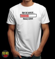 KOSZULKA BĄK SIĘ ŁADUJE PROSZĘ CZEKAĆ BIAŁA MĘSKA M