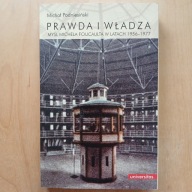 Podniesiński - Prawda i władza - Myśl Michela Foucaulta w latach 1956-1977