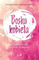 "Boska kobieta" Bethany Baird, Kristen Clark