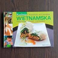 Wietnamska kuchnia. Podróże kulinarne 12 Praca zbiorowa