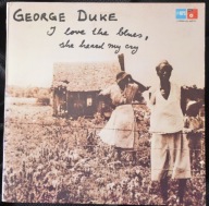 George Duke – I Love The Blues, She Heard My Cry