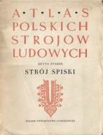 Atlas polskich strojów ludowych Strój spiski Edyta Starek