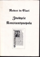 Zdobycie Konstantynopola Robert de Clari ; jak nowa