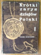 KRÓTKI ZARYS DZIEJÓW POLSKI DO ROKU 1505