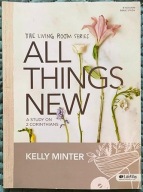 All Things New - Bible Study Book: A Study on 2 Corinthians - Kelly Minter