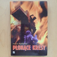 Damian Markowski - Płonące Kresy - Operacja Burza na Kresach Wschodnich