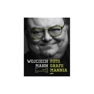Fotografomannia Wojciech Mann biografia ksiazka