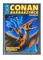 Conan Barbarzyńca 10. Szkarłatna Cytadela Frank Brunner, Roy Thomas