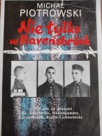 Nie tylko w Ravensbruck Michał Piotrowski