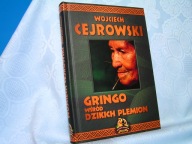 CEJROWSKI DEDYKACJA AUTORA! GRINGO WŚRÓD DZIKICH PLEMION STAN BDB