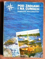 Pod żaglami i na cumach - Eugeniusz Moczydłowski