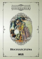 Huculszczyzna: Gorgany i Czarnochora Ferdynand Antoni Ossendowski