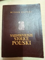 Najdawniejsze stolice Polski W.Hensel