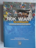 ROK WIARY WIEM KOMU UWIERZYŁEM DUSZPASTERSTWO MŁODZIEŻY ROK 2012