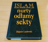 Islam : nurty, odłamy, sekty / Zbigniew Landowski