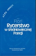 Rycerstwo w średniowiecznej Francji Jean Flori ; jak nowa