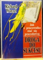 Droga do sukcesu (Jak z pracownika stać się pracodawcą), WARZEL [BIS 1992]