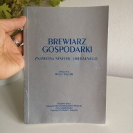 Willy Zeller BREWIARZ GOSPODARKI - ZNAMIONA SYSTEMU LIBERALNEGO
