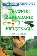 Trawniki. Zakładanie i pielęgnacja. Jane Courtier