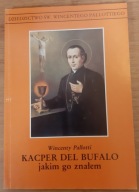 Kacper Del Bufalo jakim go znałem W. Pallotti
