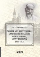 Walter von Plettenberg Landmistrz Inflancki Feliks Koneczny