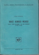 Mariaże Kazimierza Wielkiego. Studium z zakresu obyczajowości ; jak nowa