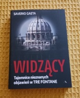 Widzący Tajemnice nieznanych objawień w Tre Fontane Saverio Gaeta