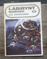 Labirynt wyobraźni Jerzy Grundkowski