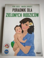 PORADNIK DLA ZIELONYCH RODZICÓW R Jusis, M Targosz