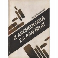 Z archeologią za pan brat Jerzy Gąssowski