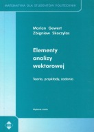 Elementy analizy wektorowej. Teoria, przykłady, zadania Gewert, Skoczylas